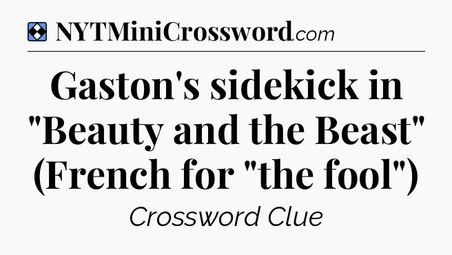 Solution: Gaston's sidekick in 