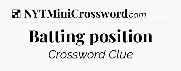 Solution: Batting position - NYT Crossword