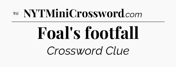 Foal's footfall - WSJ Crossword
