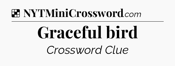 Solution: Graceful bird - NYT Crossword