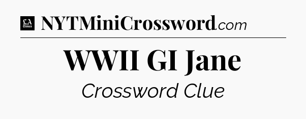 WWII GI Jane - LA Times Crossword
