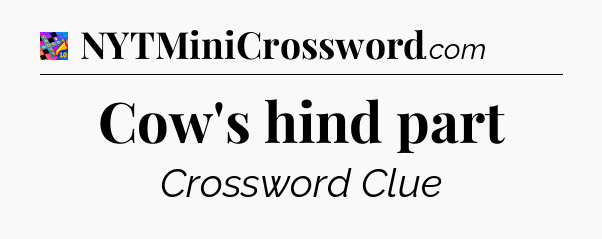 Cow's hind part Crossword Clue