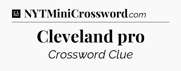 Cleveland pro - LA Times Crossword