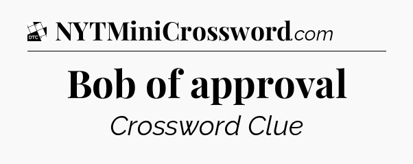 Bob of approval - Daily Themed Classic Crossword