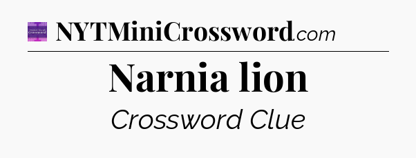 Narnia lion - Thomas Joseph Crossword
