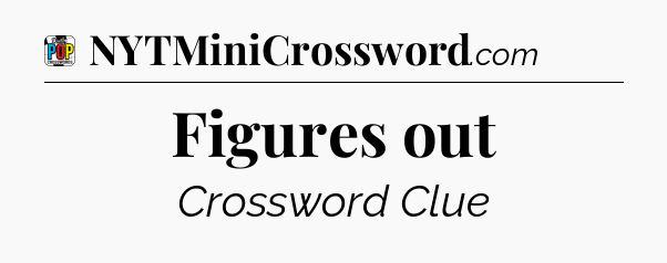 Figures out Crossword Clue