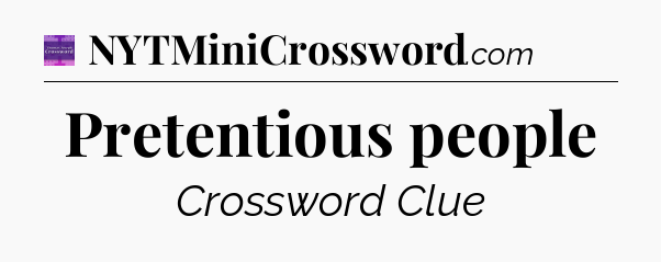 Pretentious people - Thomas Joseph Crossword