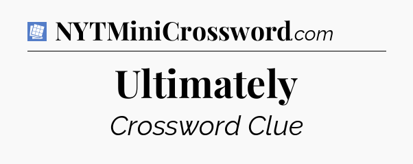 Ultimately Puzzle Page Crossword Clue