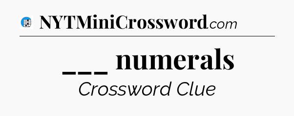 ___ numerals Crossword Clue