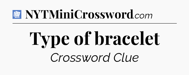 Type of bracelet Puzzle Page Crossword Clue