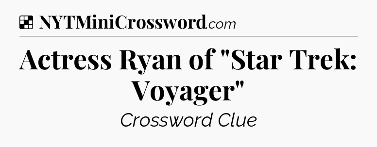 Solution: Actress Ryan of 