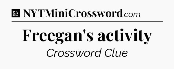 Freegan's activity - LA Times Crossword
