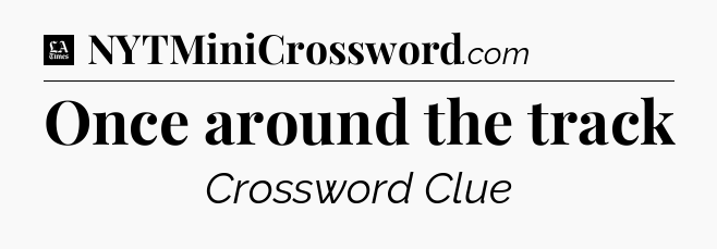 Once around the track - LA Times Crossword