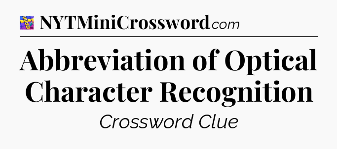 Abbreviation of Optical Character Recognition Codycross