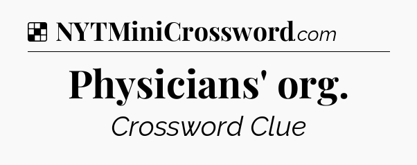 Solution: Physicians' org - NYT Crossword
