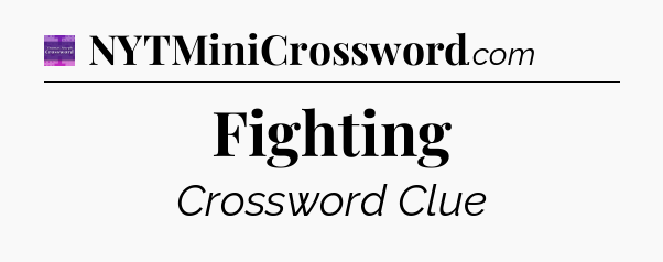 Fighting - Thomas Joseph Crossword