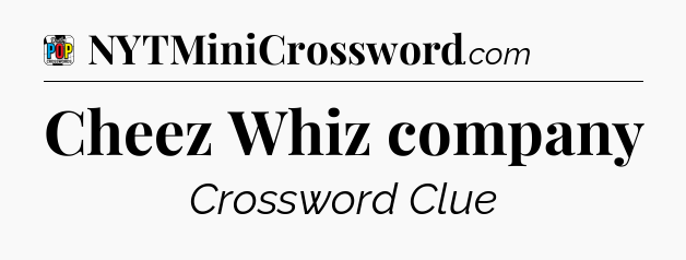 Cheez Whiz company Crossword Clue