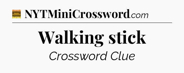 Walking stick - Eugene Sheffer Crossword