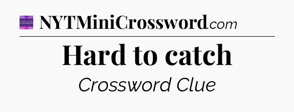 Hard to catch - Thomas Joseph Crossword