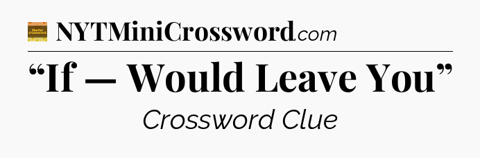 “If — Would Leave You” - Eugene Sheffer Crossword