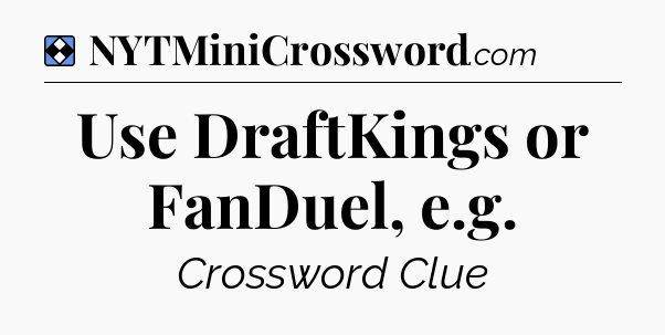 Solution: Use DraftKings or FanDuel, e.g - NYT Mini Crossword