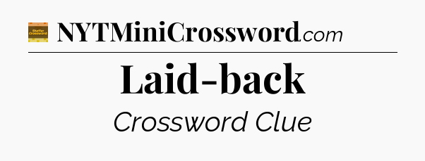 Laid-back - Eugene Sheffer Crossword