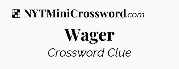 Solution: Wager - NYT Crossword