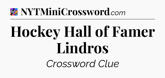 Hockey Hall of Famer Lindros Crossword Clue