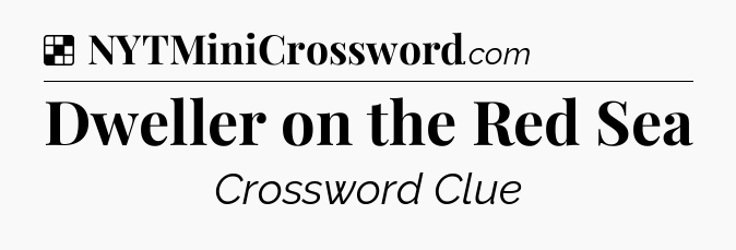 Solution: Dweller on the Red Sea - NYT Crossword