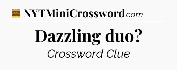 Dazzling duo - Eugene Sheffer Crossword
