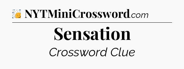 Sensation - 7 Little Words