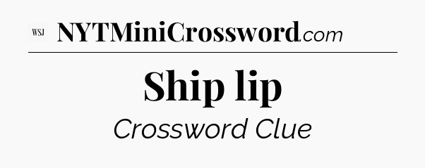 Ship lip - WSJ Crossword