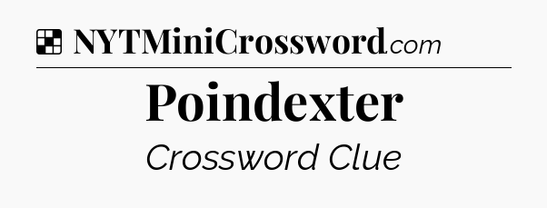 Solution: Poindexter - NYT Crossword