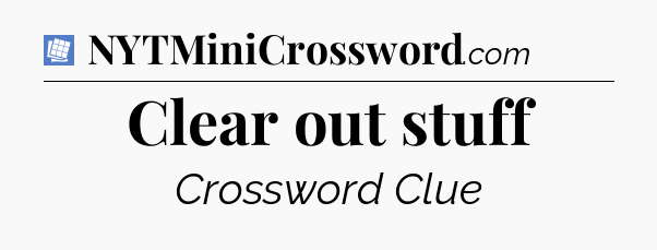 Clear out stuff Puzzle Page Crossword Clue