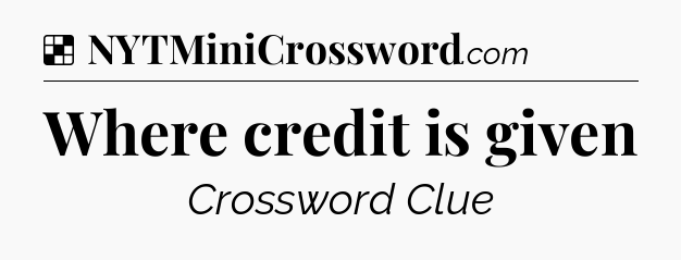 Solution: Where credit is given - NYT Crossword
