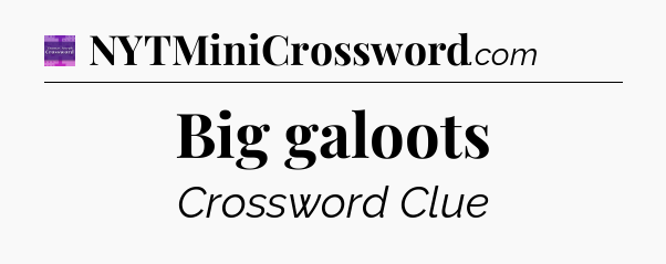 Big galoots - Thomas Joseph Crossword