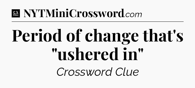 Period of change that's 