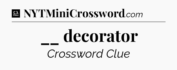 __ decorator - LA Times Crossword