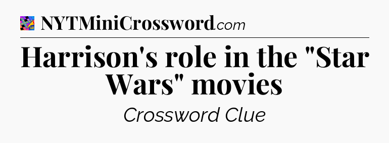 Harrison's role in the 