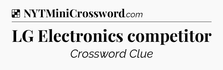 Solution: LG Electronics competitor - NYT Crossword