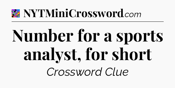 Number for a sports analyst, for short Crossword Clue