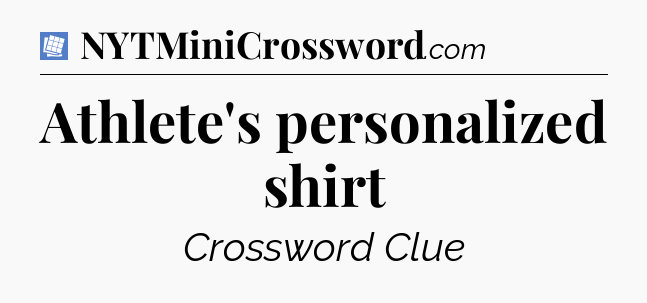 Athlete's personalized shirt Puzzle Page Crossword Clue