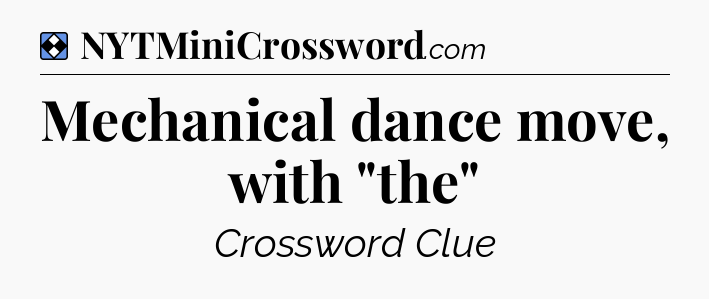 Solution: Mechanical dance move, with 