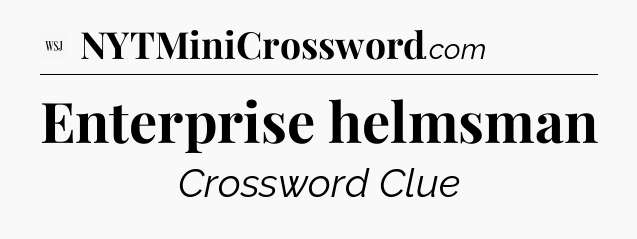 Enterprise helmsman - WSJ Crossword