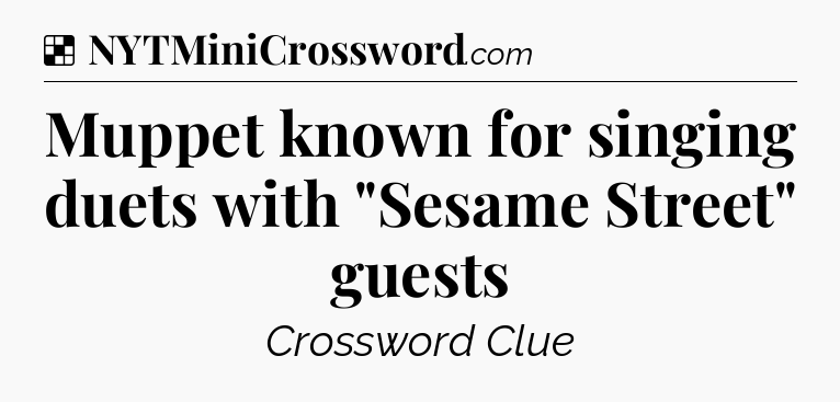 Solution: Muppet known for singing duets with 