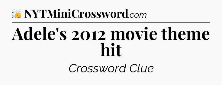 Adele's 2012 movie theme hit - 7 Little Words