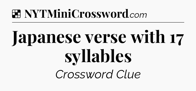 Solution: Japanese verse with 17 syllables - NYT Crossword