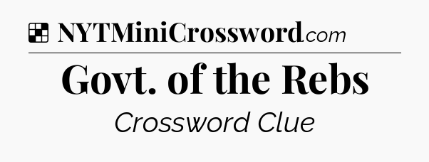 Solution: Govt. of the Rebs - NYT Crossword
