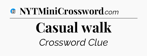 Casual walk Crossword Clue