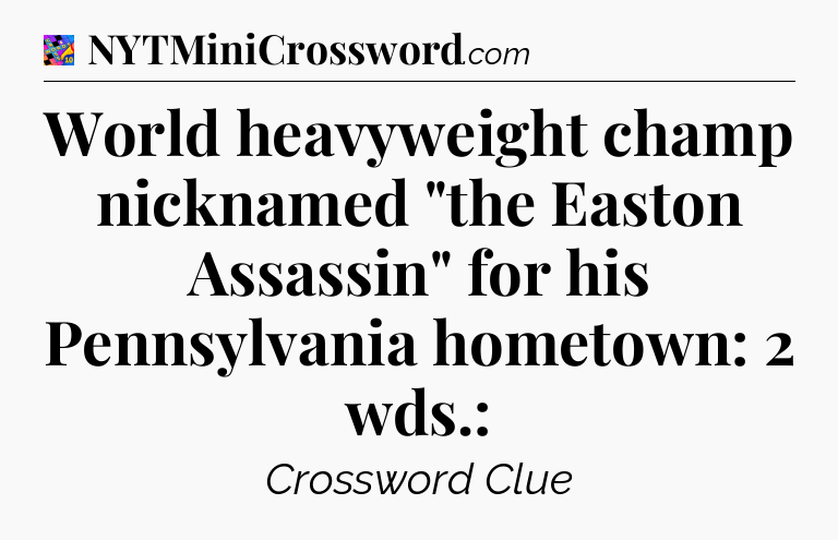 World heavyweight champ nicknamed 